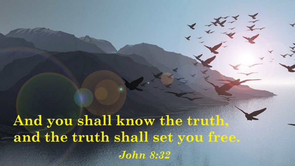 And you shall know the truth, and the truth shall set you free - Christian  Pictures Blog