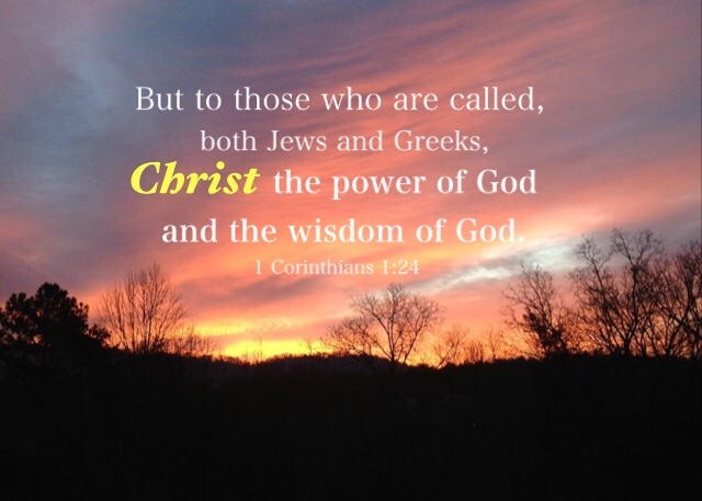 But to those who are called, both Jews and Greeks, Christ the power of God  and the wisdom of God - Christian Pictures Blog