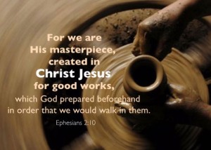 Ephesians 2:10 For We Are His Masterpiece, Created In Christ Jesus For 