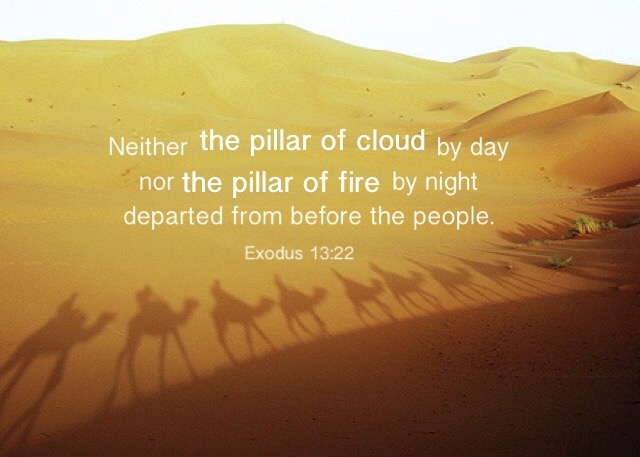 Exo. 13:22 Neither the pillar of cloud by day nor the pillar of fire by night departed from before the people.