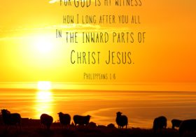 Philippians 1:8 For God is my witness how I long after you all in the inward parts of Christ Jesus